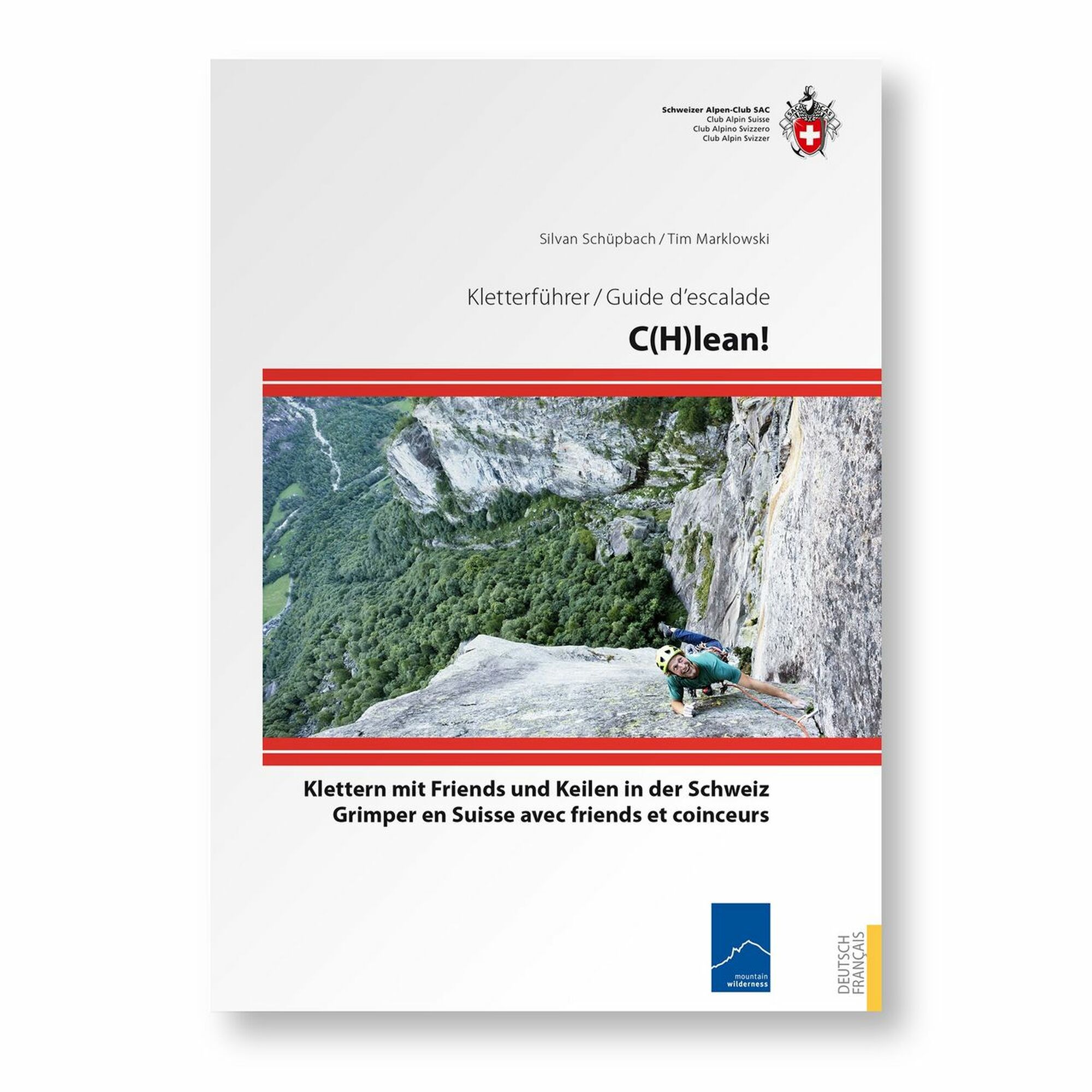 Rezensiert: «C(h)lean. Klettern mit Friends und Keilen in der Schweiz» von Silvan Schüpbach und Tim Marklowski