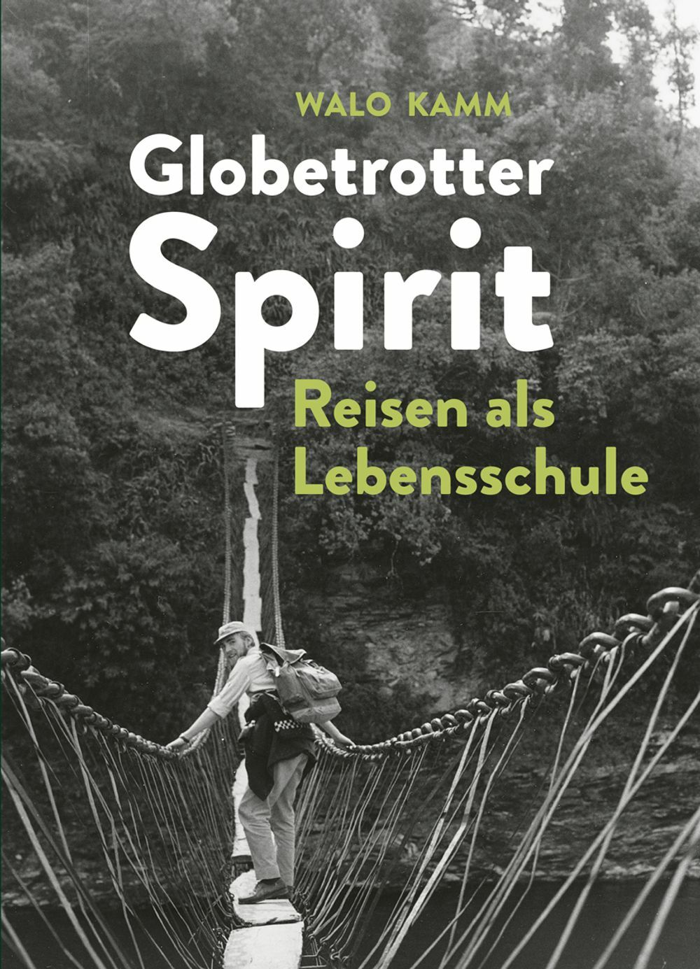 «Globetrotter Spirit. Reisen als Lebensschule»