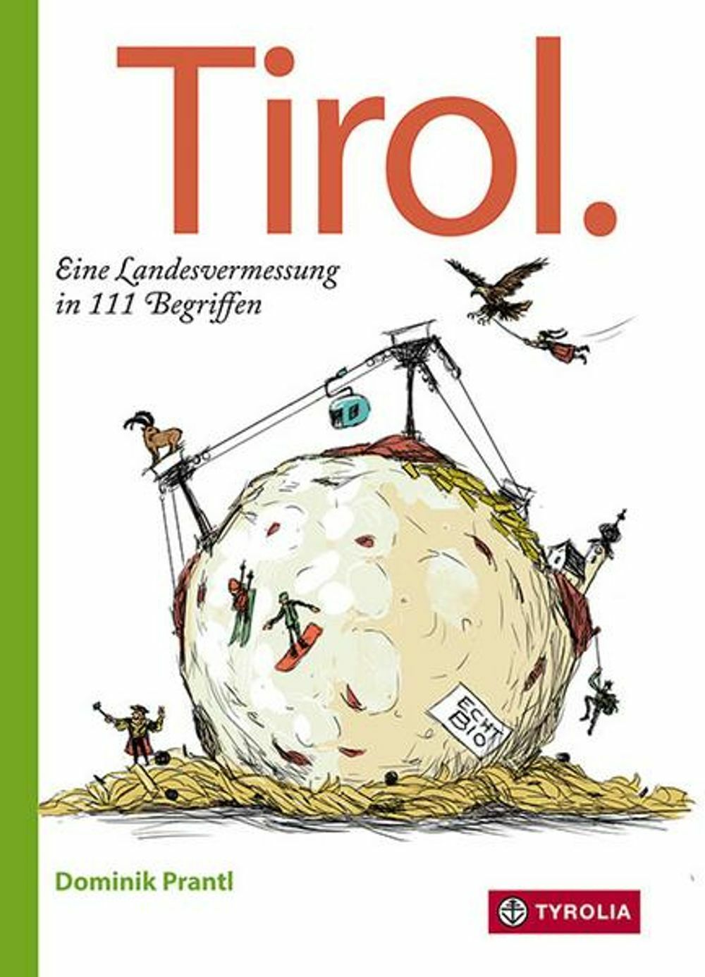 «Tirol. Eine Landesvermessung in 111 Begriffen»