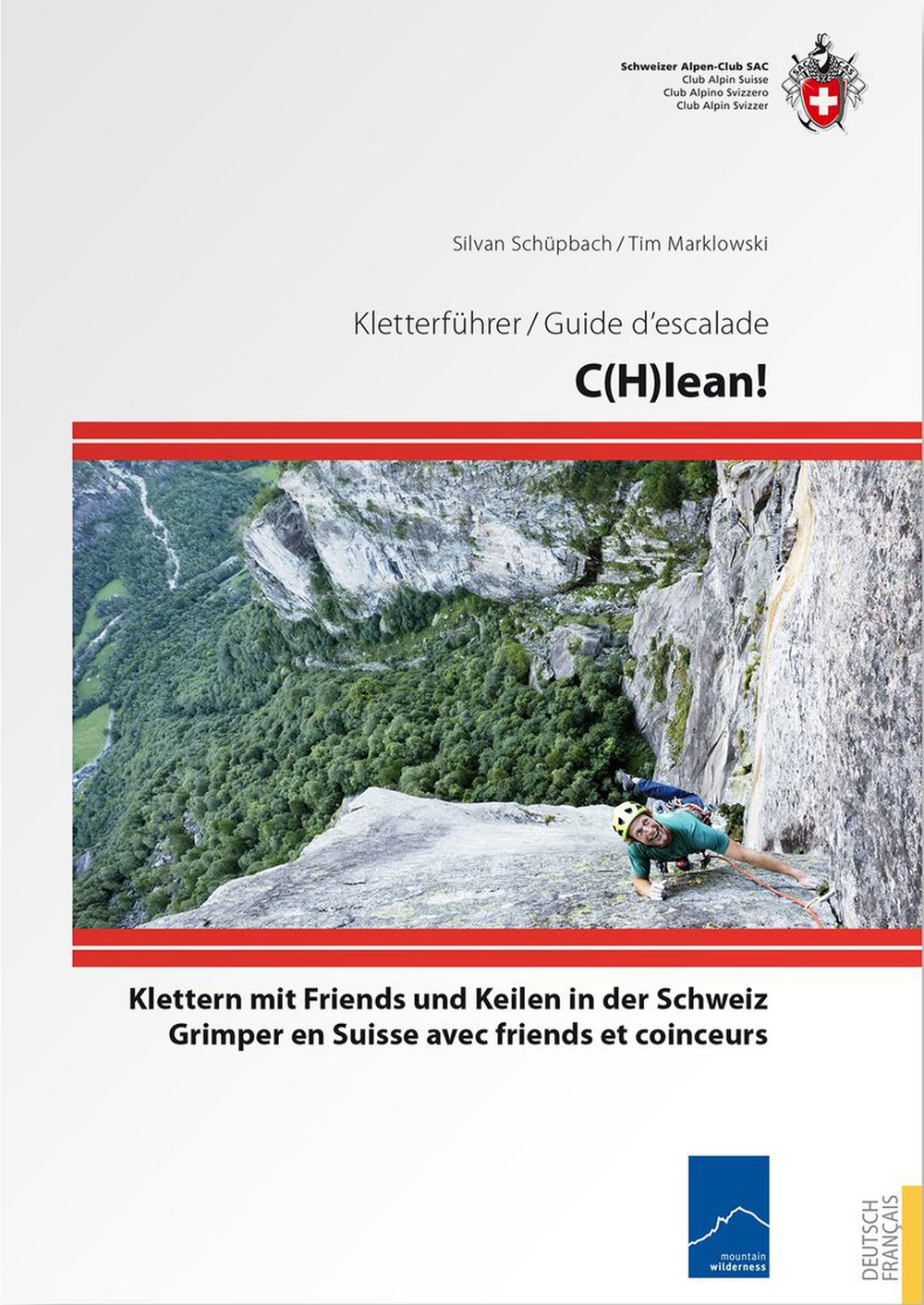 «C(h)lean. Klettern mit Friends und Keilen in der Schweiz»