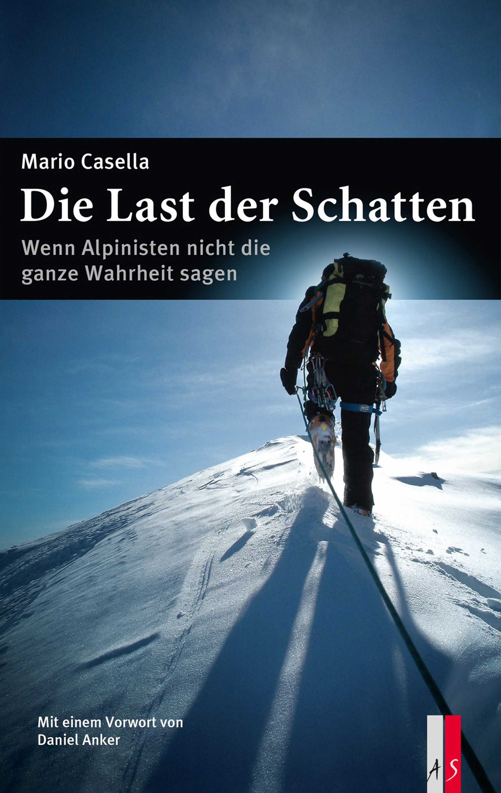 «Die Last der Schatten. Wenn Alpinisten nicht die ganze Wahrheit sagen»