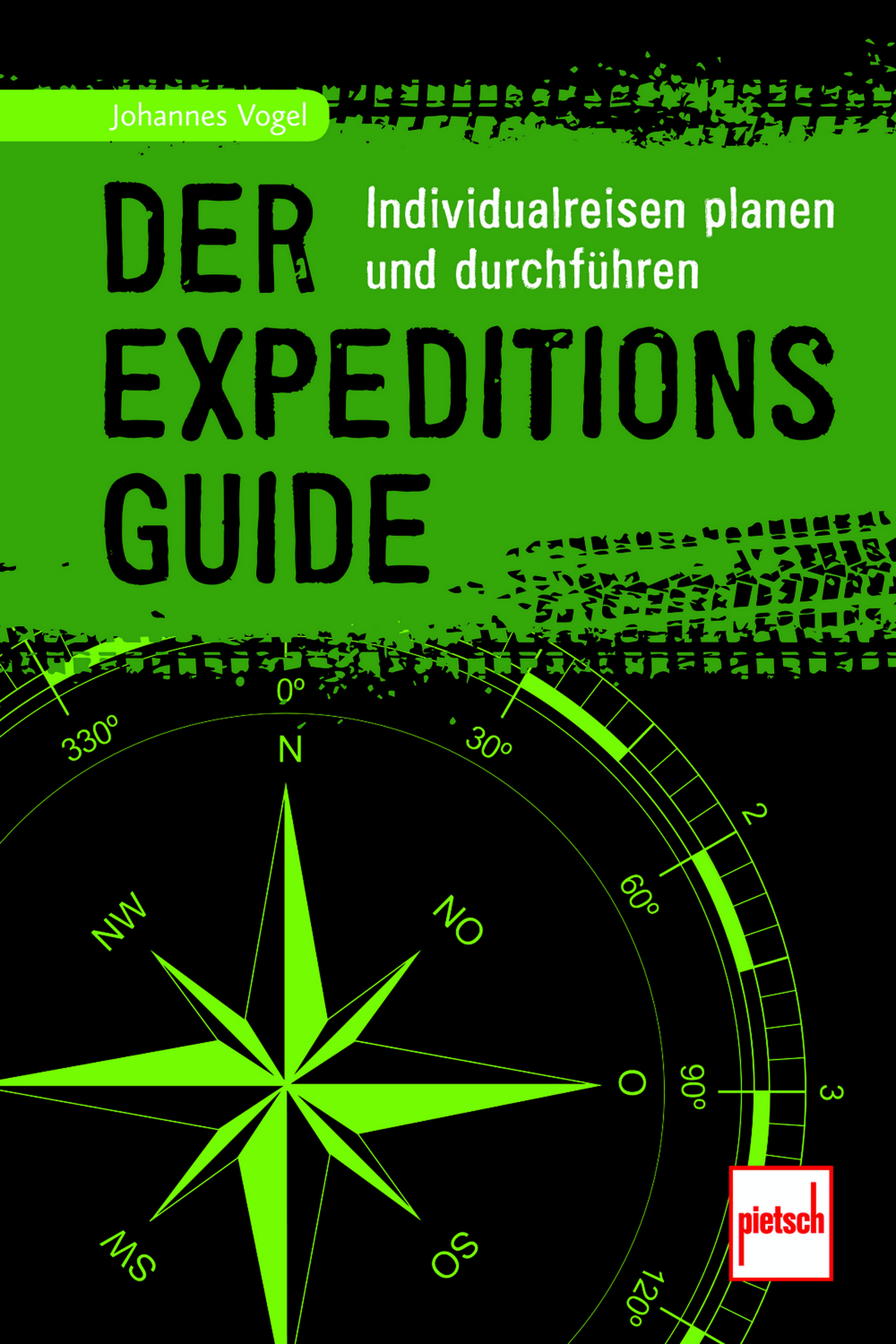 «Der Expeditionsguide. Individualreisen planen und durchführen»
