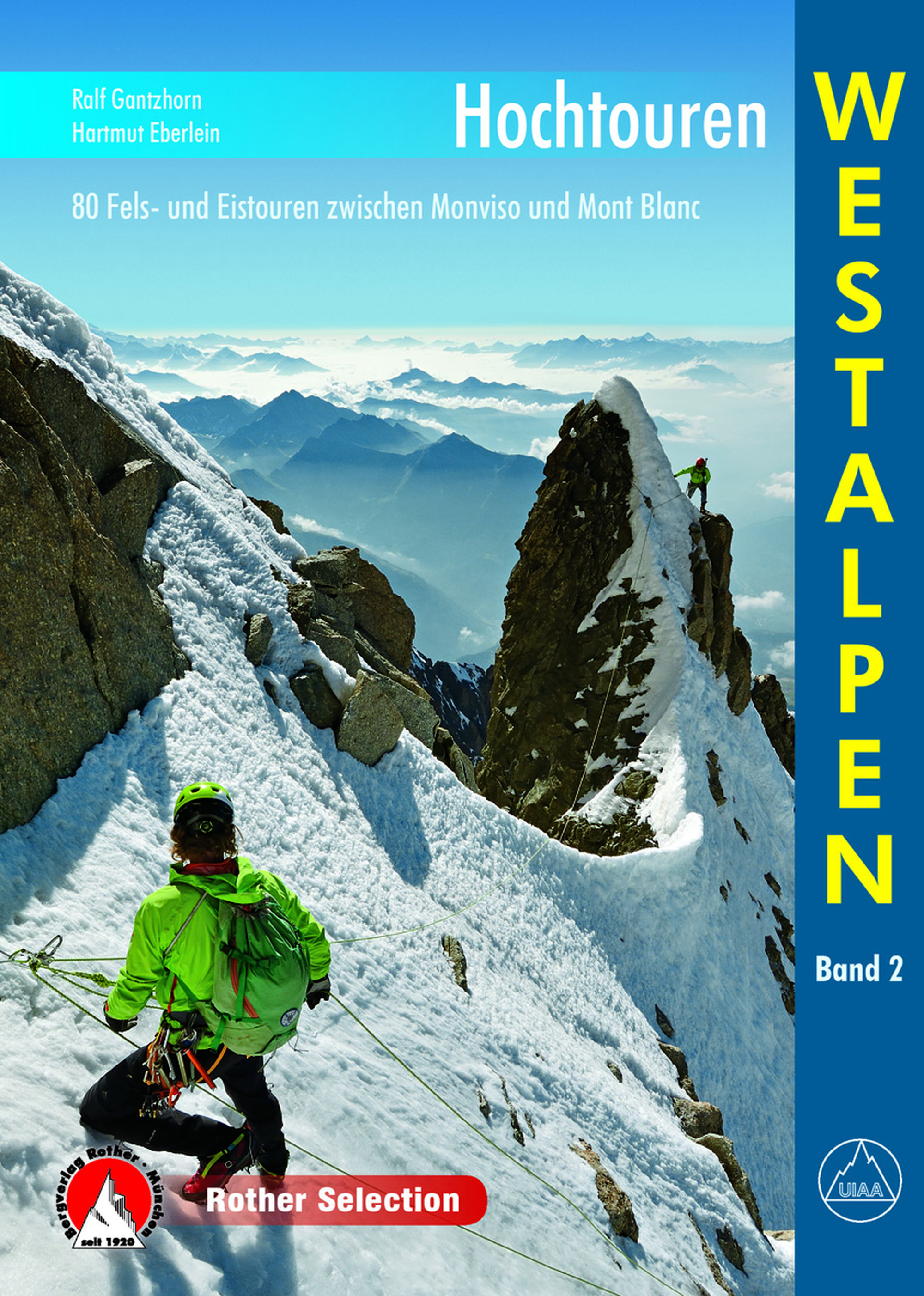 Rezensiert: «Hochtouren Westalpen. Band 2. 80 Fels- und Eistouren zwischen Monviso und Mont Blanc» von Hartmut Eberlein, Ralf Ganzhorn