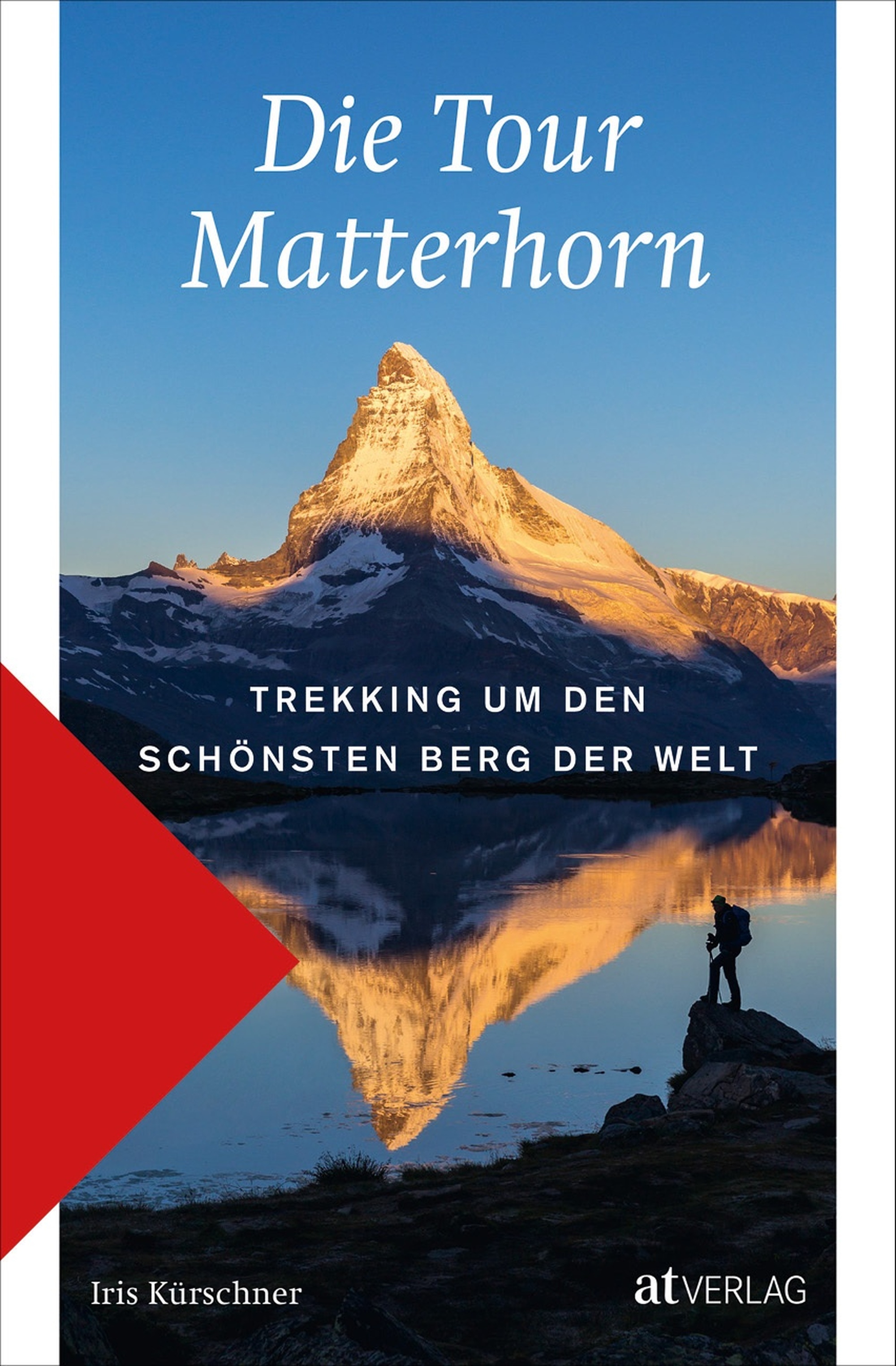 Rezensiert: «Die Tour Matterhorn - Trekking um den schönsten Berg der Welt»