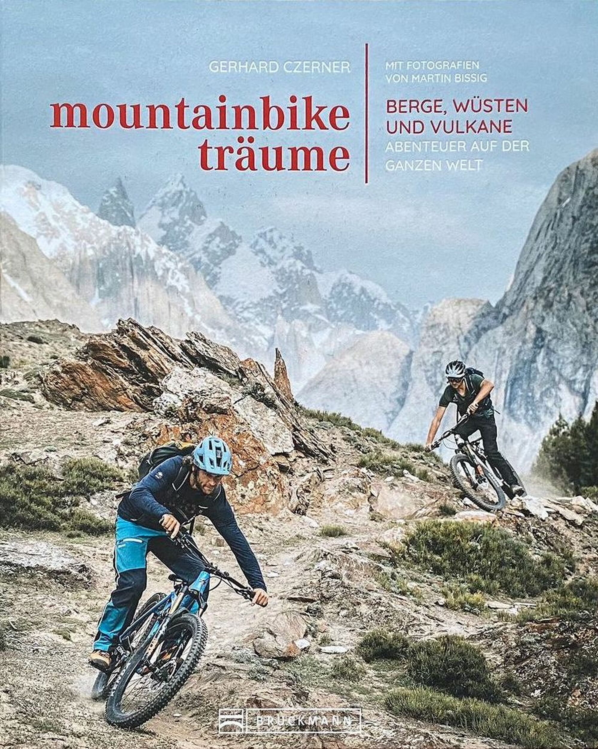 Rezensiert: «Mountainbike-Träume: Berge, Wüsten und Vulkane - Abenteuer auf der ganzen Welt»
